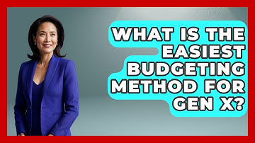 What Is The Easiest Budgeting Method For Gen X? - The Gen X Rewind