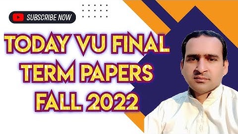 Today Vu Final Term Papers Fall 2022 | vu current final term papers fall 2023