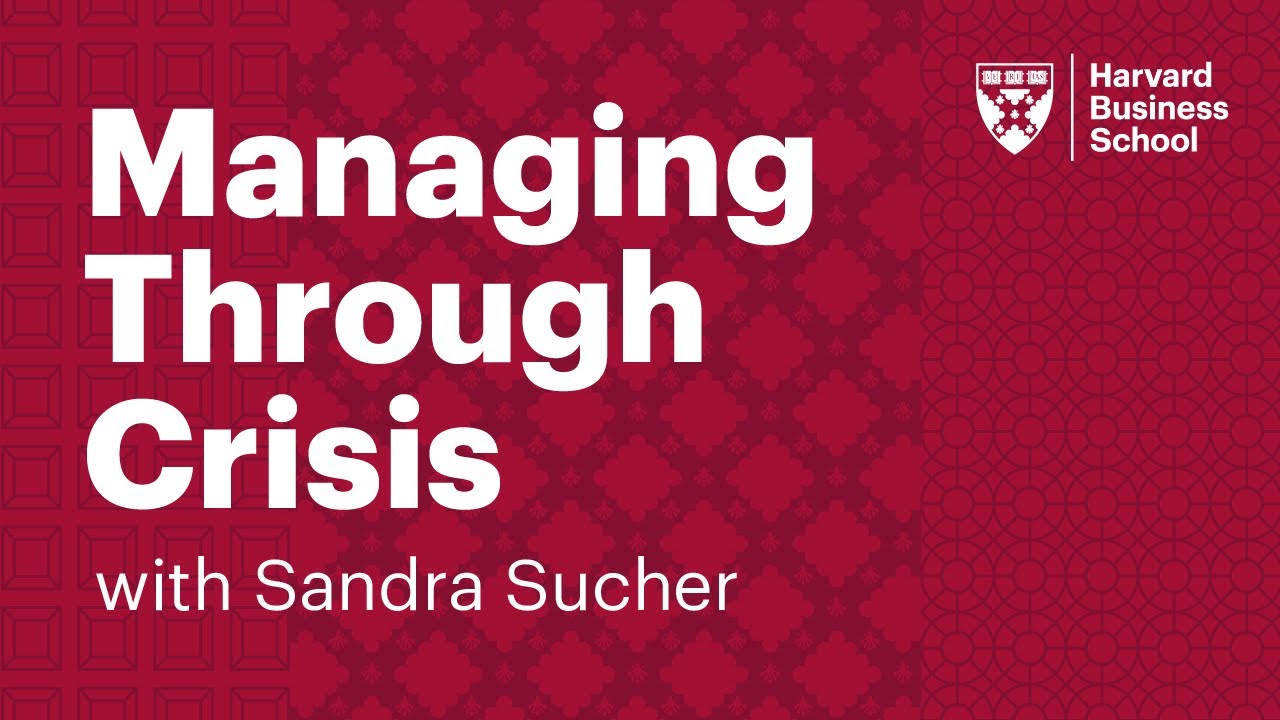 Managing Through Crisis with Sandra Sucher