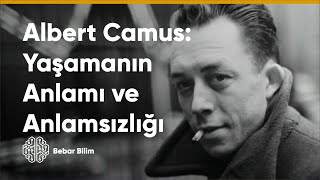 Yaşamanın Anlamı ve Anlamsızlığı Üzerine - Albert Camus ve Absürdizm