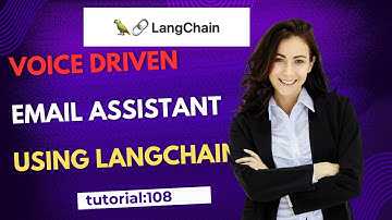 build voice driven email assistant using @LangChain Tutorial:108