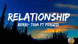 Relationship By Berri Tiga Ft Peruzzis