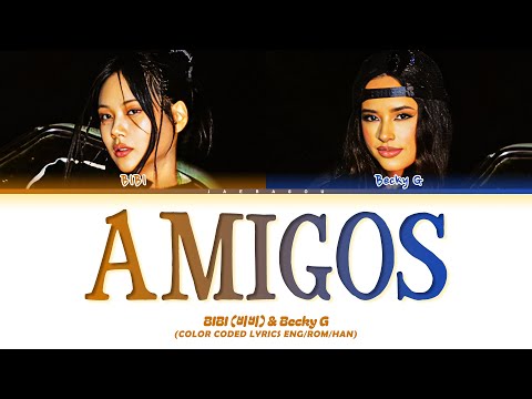 BIBI (비비) & Becky G Amigos Lyrics (Color Coded Lyrics)