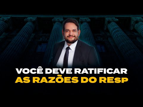 Você DEVE ratificar as razões do REsp - Advogado Superior