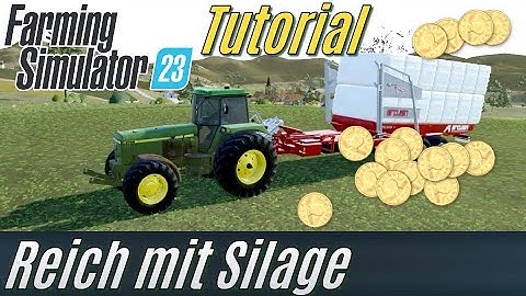 LS23 Tutorial: Reich werden mit Silage