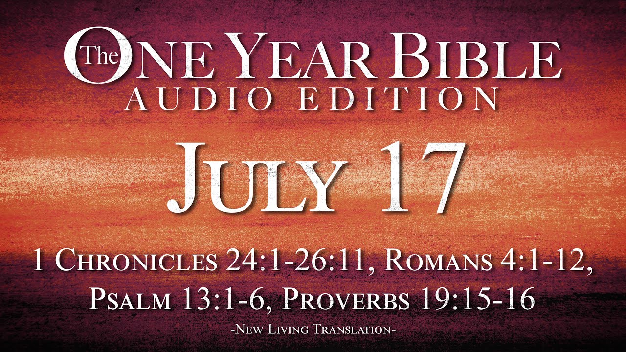 July 17 - One Year Bible Audio Edition - YouTube