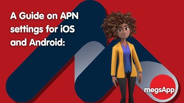 A Guide on APN settings for iOS and Android