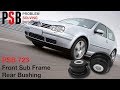 VW Audi Seat Skoda - Front Sub Frame Rear Bushing Installation video - PSB 723