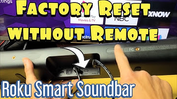 Roku Smart Soundbar: Factory Reset (hard reset) without Remote (Use Button on Soundbar)