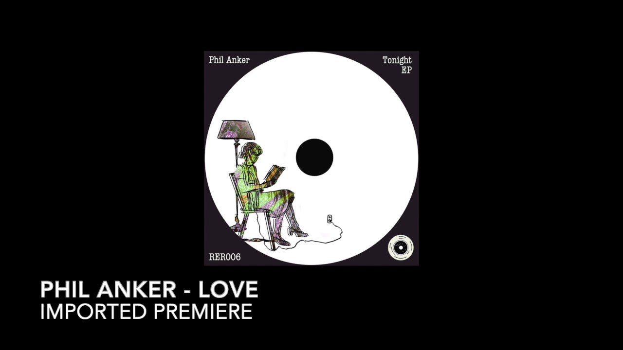 Watch Phil Anker - Love on YouTube Watch Phil Anker - Love on YouTube