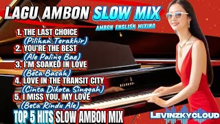 TOP 5 HITS SLOW AMBON MIX🎸LAGU AMBON SLOW MIX🎸 AMBON MIX ENGLISH VERSION🎸AMBOINA SON-POP MIX🎸