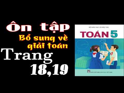 Video Toán 5 - Ôn tập bổ sung về giải toán | Trang 18, 19 - youtube