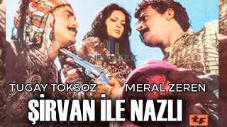 Şirvan İle Nazlı Türk Filmi Full Meral Zeren Tugay Toksöz