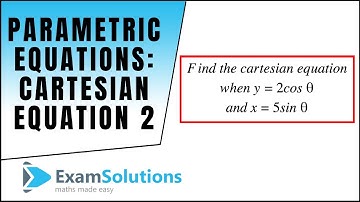 Parametric Equations : Converting to Cartesian form (2) : ExamSolutions
