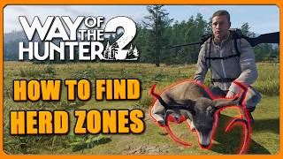 Way of the Hunter 2 Herd Management Guide | Finding Zones