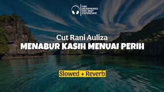 Download lagu Menabur Kasih Menuai Perih - Cut Rani Auliza (Slowed Reverb)