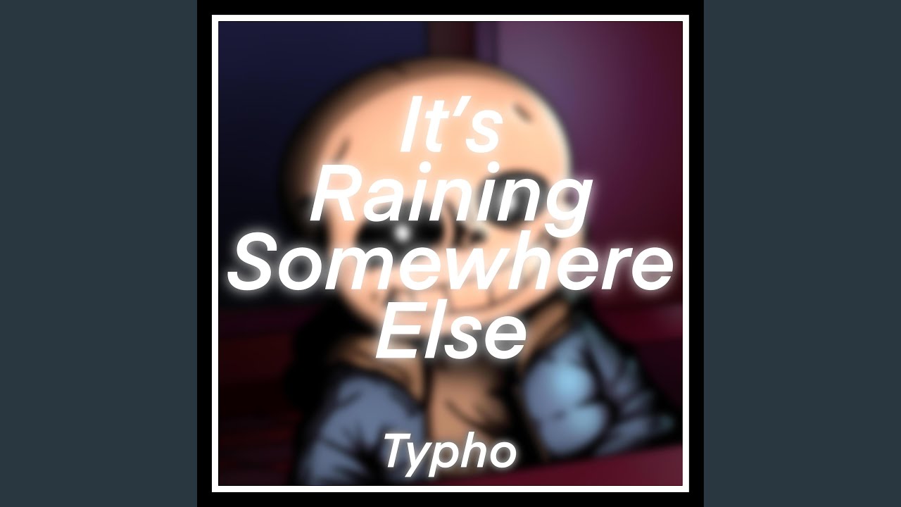 It's Raining Somewhere Else (Undertale) - YouTube
