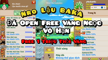 Ngọc Rồng Lậu Mới Nhất Nro Lậu BaKa Đã Open Free 1 Triệu Thỏi Vàng Free Ngọc Vô Hạn Full Mod Có IOS