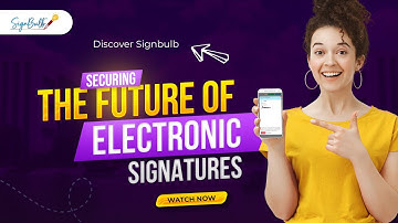 Securing the Future of E-Signatures with SignBulb | Digital Signatures | Webinar