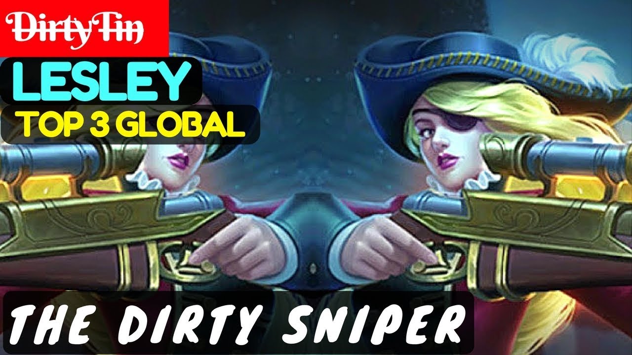 The Dirty Sniper [Top 3 Global Lesley] | D̶ir̶t̶y̶Ti̶n̶ Lesley Gameplay ...