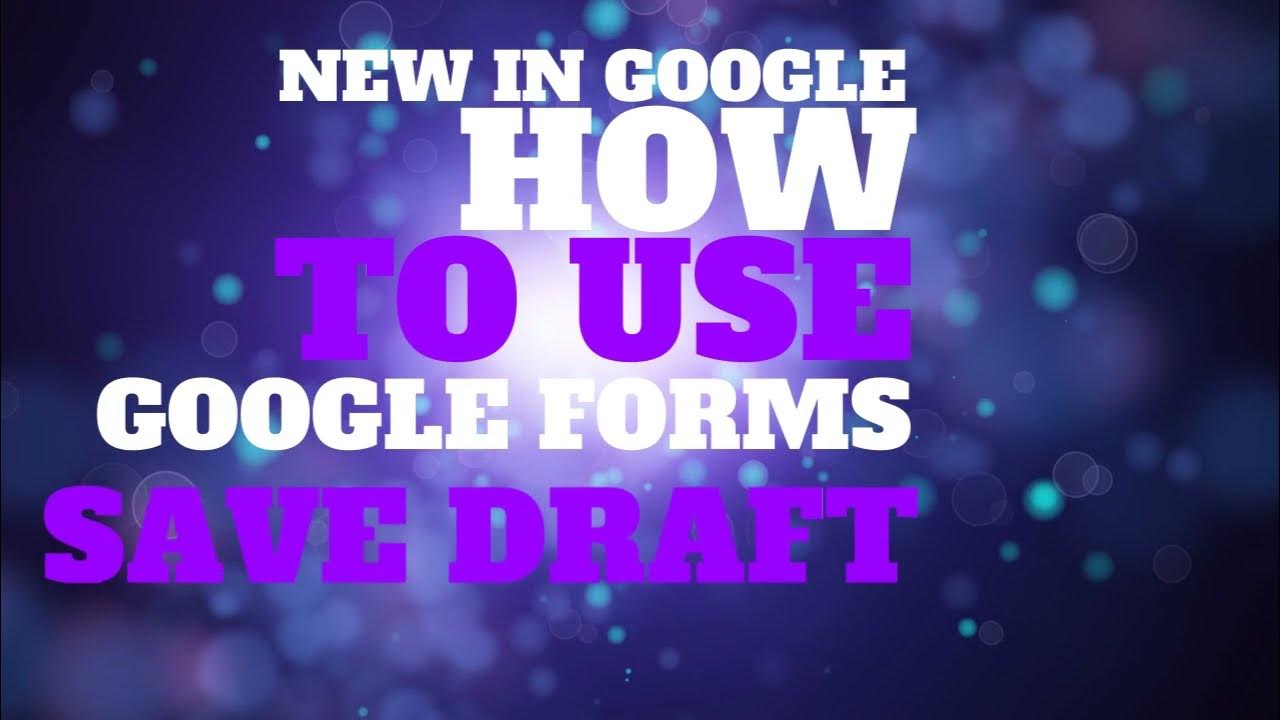 New in Google Save Drafts in Google Forms YouTube