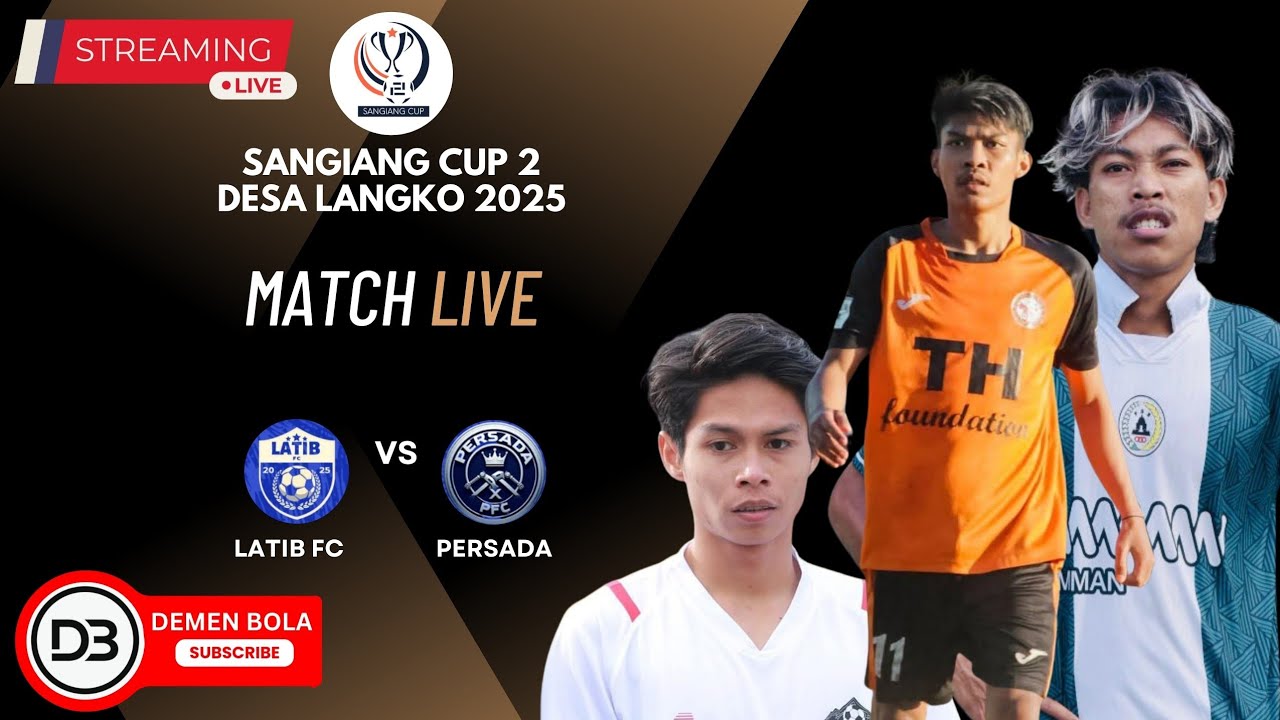 🔴LIVE LATIB FC 3-0 PERSADA   ||   TURNAMEN SANGIANG CUP 2 DESA LANGKO 2025