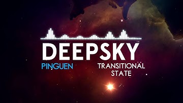 Pinguen - Transitional State [DeepSky Release]