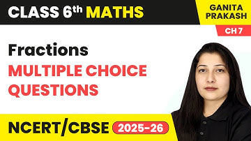 Fractions - Multiple Choice Questions | Class 6 Maths Chapter 7 | CBSE 2025-26