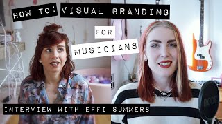 HOW TO CREATE AUTHENTIC VISUAL BRANDING FOR MUSICIANS🍬  feat. creative director Effi Summers