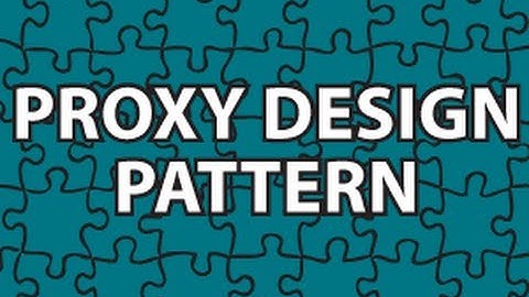 Proxy Design Pattern Tutorial
