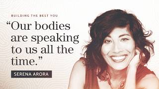 Finding Balance Through Ayurveda with Serena Arora | Building the Best You