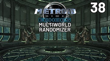 Metroid Prime 2: Echoes Multiworld Randomizer - Episode 38