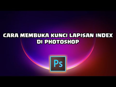 CARA MEMBUKA KUNCI LAPISAN INDEX DI PHOTOSHOP