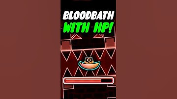 Bloodbath But We Have HP! #geometrydash