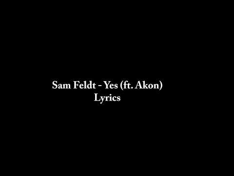 Sam Feldt - Yes (ft. Akon) ~ Lyrics