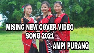 NEW MISING COVER VIDEO SONG 2021//AMPI PURANG//BY BIDIKHA CHANDI,MERIPRIYA MILI,MOUSUMI MILI