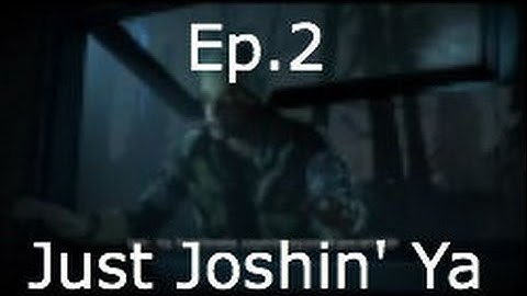 Until Dawn Episode 2 JUST JOSHING YA Walkthrough