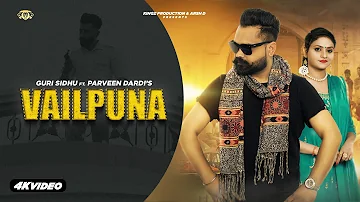 Vailpuna I Guri Sidhu Ft Parveen Dardi I Kingz Production I New Trending Punjabi Duet Song