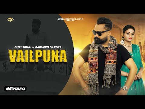 Vailpuna I Guri Sidhu Ft Parveen Dardi I Kingz Production I New Trending Punjabi Duet Song
