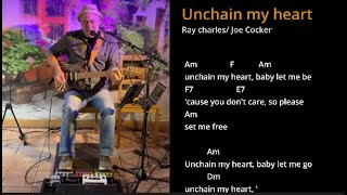 Unchain my heart (Ray Charles/ Joe Cocker) - One Man Band Chords and Lyrics