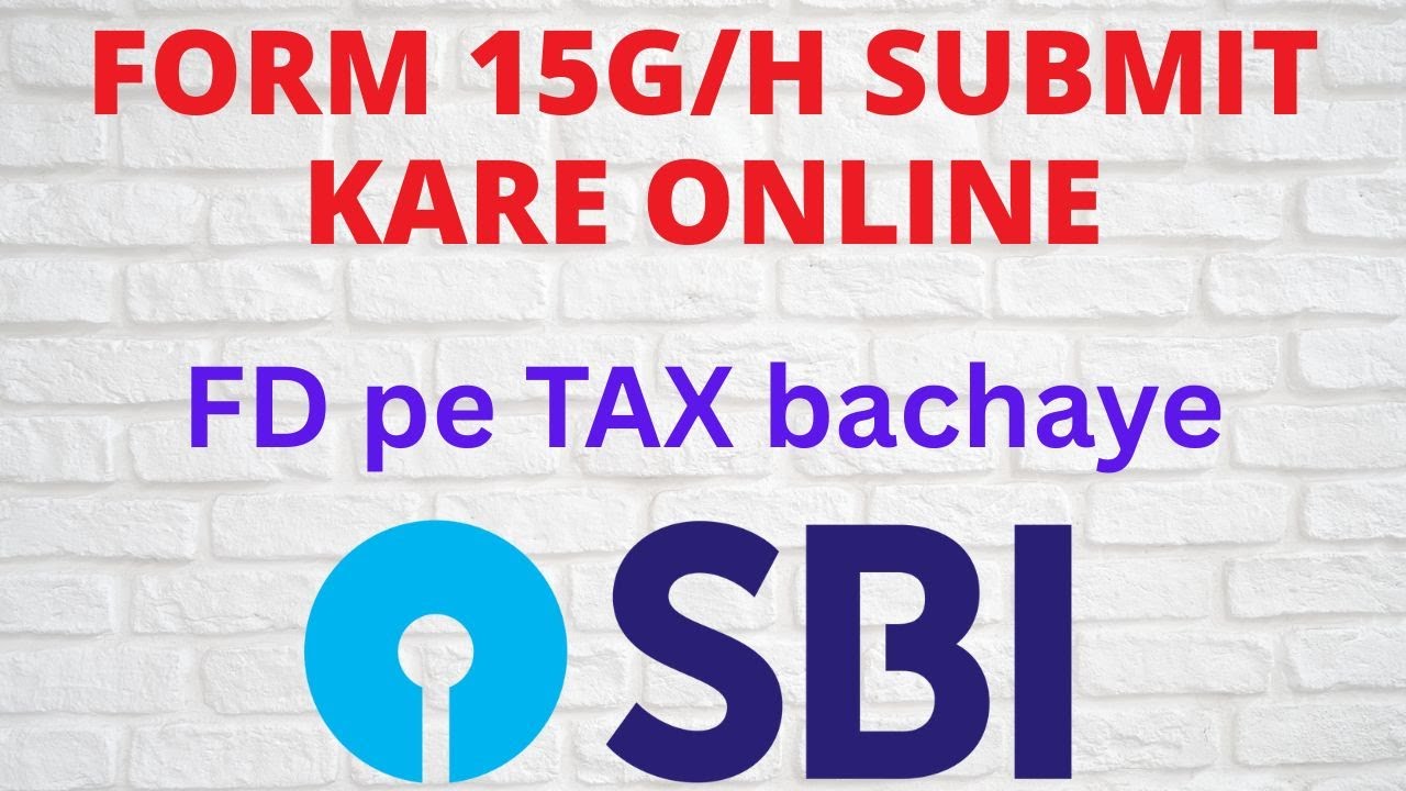 How To Submit FORM 15G H Online Through SBI Net Banking SBI Form 15G how-to-submit-form-15g-h-online-through-sbi-net-banking-sbi-form-15g