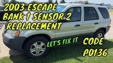 2003 Escape 3.OL V6  P0136 Code: 02 Sensor