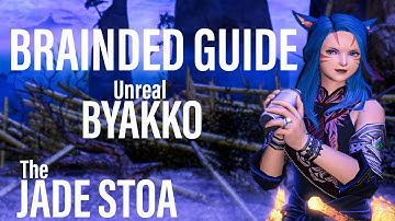 Byakko Unreal: Quick guide for brainded ppl like me | The Jade Stoa (Unreal) | FFXIV