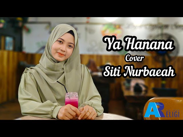 Ya Hanana - Cover Siti Nurbaeah | AN NUR RELIGI class=