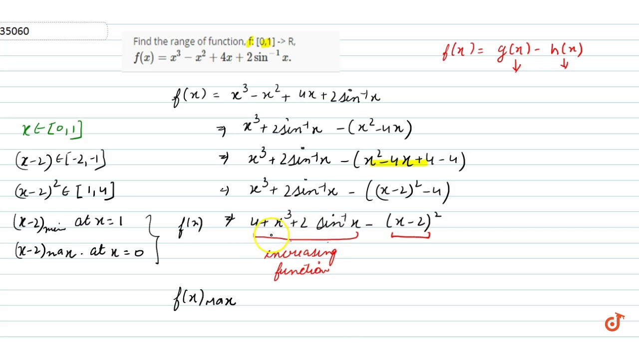 Find The Range Of Function F 0 1 Gt R F X X 3 X 2 4x 2sin 1x Youtube