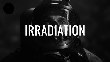 Irradiation
