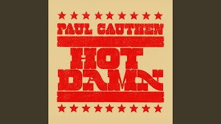 Hot Damn - Paul Cauthen