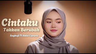 Cintaku Takkan Berubah  Anie Carera Ft Saykoji  Cover