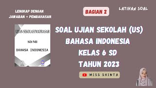 Latihan Soal Ujian Sekolah Bahasa Indonesia Kelas 6 SD Tahun 2023 Bagian 2 (+Jawaban dan Pembahasan) screenshot 5