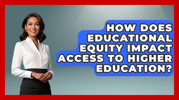 How Does Educational Equity Impact Access to Higher Education? - Accessible Learning For All